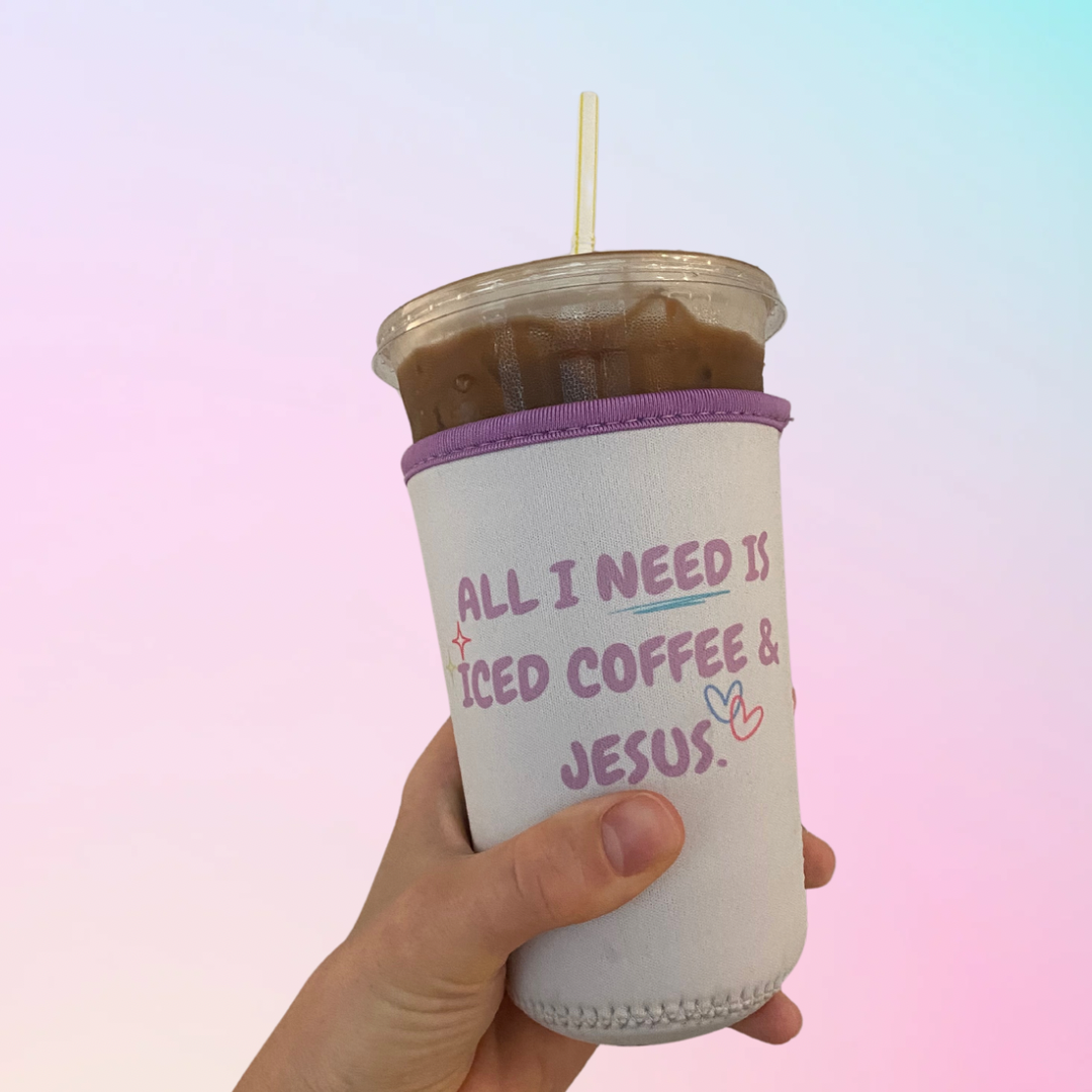 'All I need is iced coffee & Jesus' Iced Coffee Sleeve