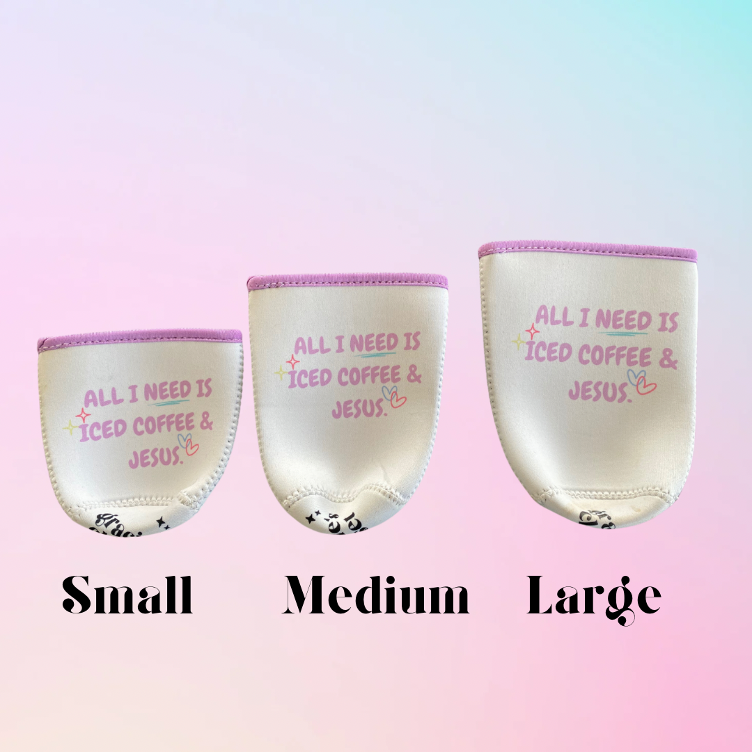 'All I need is iced coffee & Jesus' Iced Coffee Sleeve