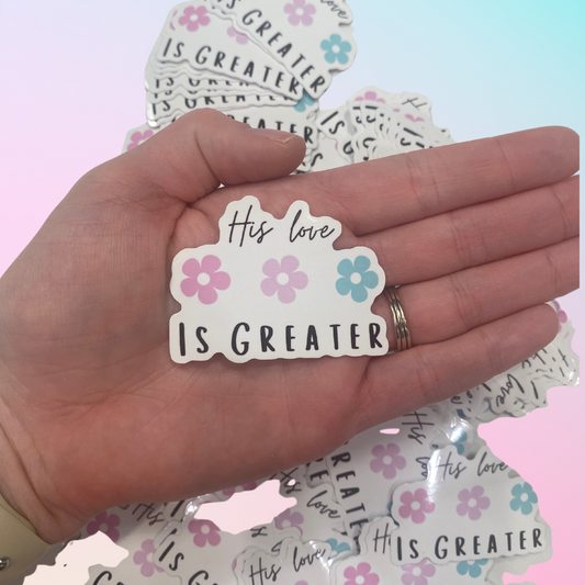 His Love is Greater - Sticker