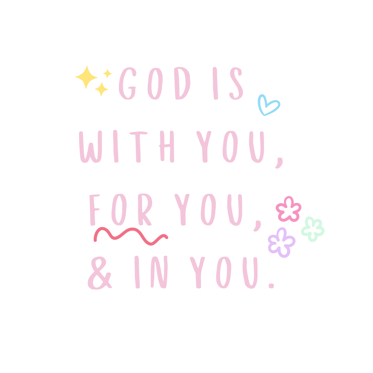 God is with you, for you, & in you! - Sticker