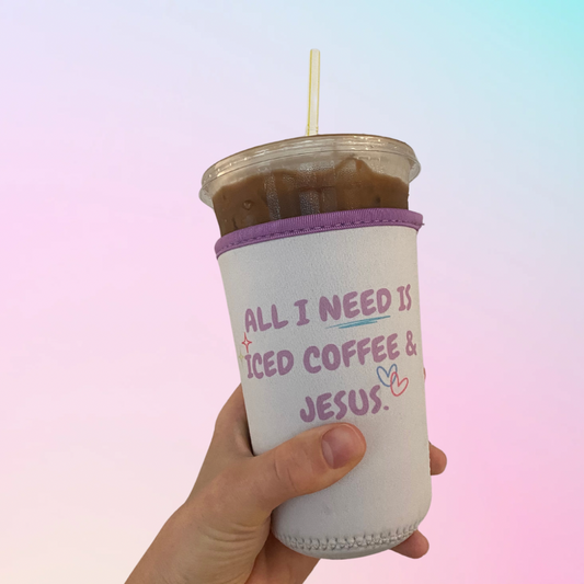 'All I need is iced coffee & Jesus' Iced Coffee Coozie